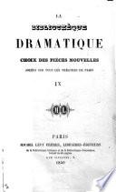 La Bibliothèque dramatique. Choix des pièces nouvelles, jouées sur tous les théatres de Paris, etc