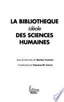La bibliothèque idéale des sciences humaines