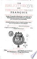La bibliotheque ou thresor du droit françois. Ou sont traitte'es les matieres ciuiles, criminelles, & beneficiales, tant reglées par les ordonnances & coustumes de France, que decidées par arrests des cours souueraines. Sommairement extraictes des plus celebres iurisconsultes & practiciens françois, et conferées en plusieurs endroits, auec les loix, et coustumes des nations estrangeres. Le tout recueilly et mis en ordre par maistre Laurens Bouchel, ... Et augmente en cette nouuelle edition, par maistre Iean Bechefer, ... Tome premier [-troisiesme]