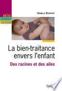 La bien-traitance envers l'enfant. Des racines et des ailes