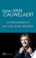 La bienveillance est une arme absolue