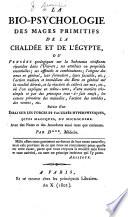 La bio-psychologie des mages primitifs de la Chaldée et de l'Égypte