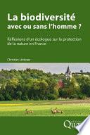 La biodiversité : avec ou sans l’homme ?