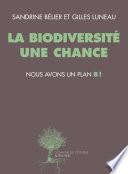 La biodiversité une chance, nous avons un plan B !