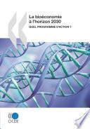 La bioéconomie à l'horizon 2030 Quel programme d'action ?