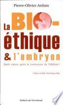 La bioéthique et l'embryon