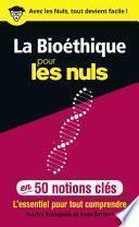 La Bioéthique pour les Nuls en 50 notions clés