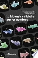 La biologie cellulaire par les nombres
