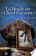 La blonde au Chant d'arômes (Les Trois Âges - Volume 3)