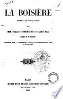 La boisiere drame en cinq actes par MM. Theodore Barriere et Jaime fils