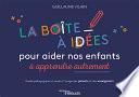 La boîte à idées pour aider nos enfants à apprendre autrement