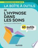 La boîte à outils de l'hypnose dans les soins - 60 outils clés en main