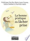 La bonne pratique du lâcher prise