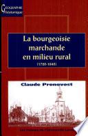 La bourgeoisie marchande en milieu rural, 1720-1840