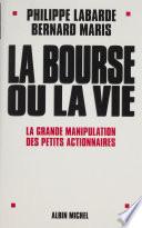 La Bourse ou la vie : la grande manipulation des petits actionnaires
