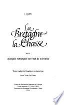 La Bretagne et la chasse : avec quelques remarques sur l'état de la France