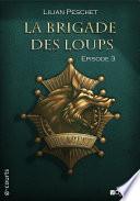 La Brigade des loups - Episode 3