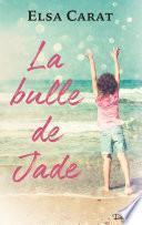 La bulle de Jade