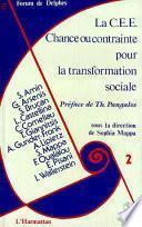 La C.E.E., chance ou contrainte pour la transformation sociale