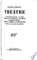 La cantatrice chauve ; La leçon ; Jacques, ou, La soumission ; Les chaises ; Victimes du devoir ; Amédée, ou, Comment s'en débarasser