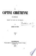 La Captive Chrétienne, poème (intitulé dans l'original: La Fontaine de Bakhtchissarai) traduit du russe ... par E. de Porry
