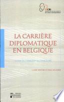 La carrière diplomatique en Belgique