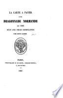 La carte à payer d'une dragonnade Normande en 1685, récit avec pièces justificatives