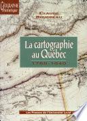 La cartographie au Québec, 1760-1840