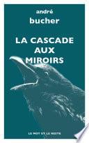 La Cascade aux miroirs