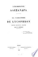 La Cassandre (Alexandra) de Lycophron, éditée, traduite, annotée par F. D. Dehèque