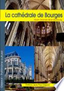La cathédrale Saint-Étienne de Bourges
