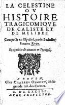 La Celestine, ou Histoire tragicomique de Caliste et de Melibee. Composée en Español ... et traduite de nouveau en François