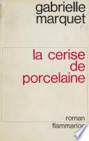 La cerise de porcelaine