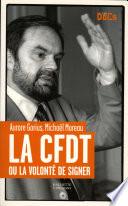 La CFDT ou la volonté de signer.