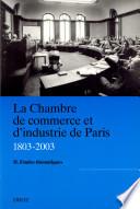 La Chambre de commerce et d'industrie de Paris (1803-2003).: Études thématiques