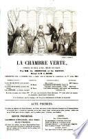 La chambre verte, comedie en 2 actes, melee de chant, par --- et Ch. Danvin