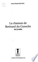 La chanson de Bertrand Du Guesclin de Cuvelier