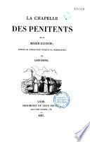 La Chapelle des Pénitents de la Miséricorde depuis sa fondation jusqu'à sa démolition