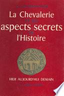 La chevalerie et les aspects secrets de l'histoire