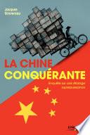 La Chine conquérante