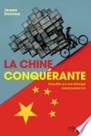 La Chine conquérante