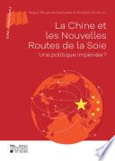 La Chine et les Nouvelles Routes de la Soie