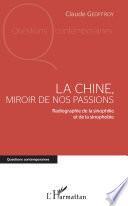 La Chine, miroir de nos passions