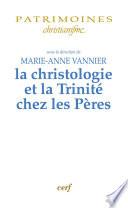 La Christologie et la Trinité chez les Pères