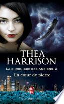 La chronique des Anciens (Tome 2) - Un cœur de pierre