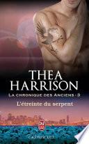 La chronique des Anciens (Tome 3) - L'étreinte du serpent