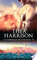 La chronique des Anciens (Tome 5) - La chute du seigneur