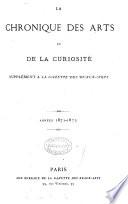 La chronique (politique) des arts et de la curiosité. Suppl. à la Gazette des beaux-arts. 1863-70, no.35, 1871-1905