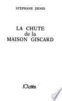 La chute de la maison Giscard