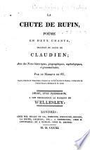 La Chute de Rufin, poëme en deux chants, traduit du latin de Claudien; avec des notes ... par le Marquis de Sy, etc. Lat. & Fr